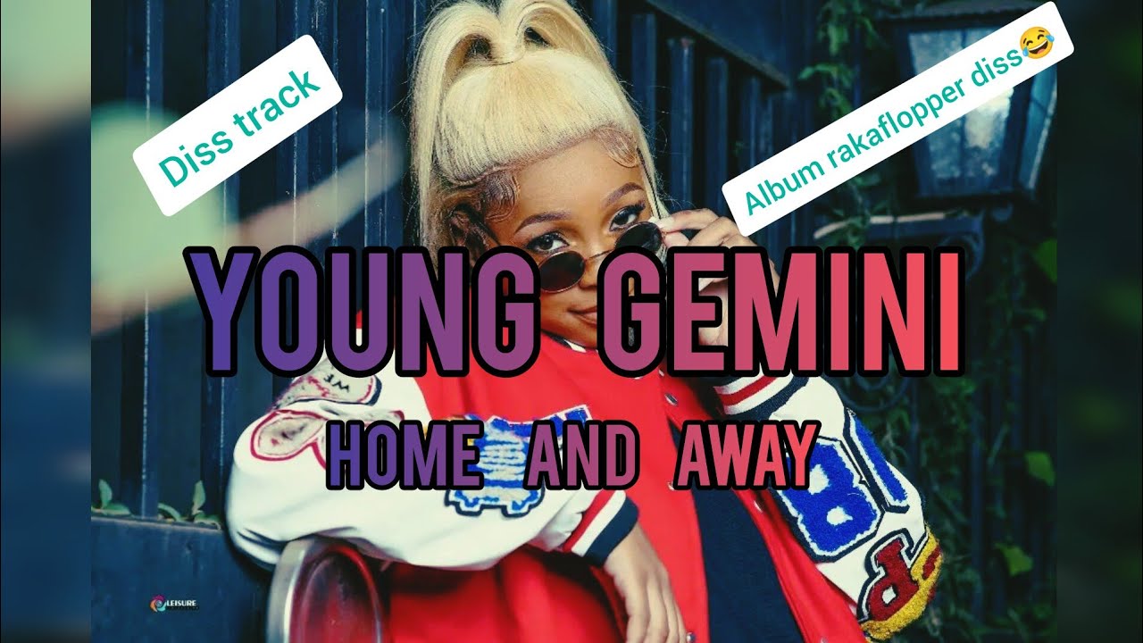 Young Gemini - Home and away (Lyric Video), Holy Ten Diss😂😲