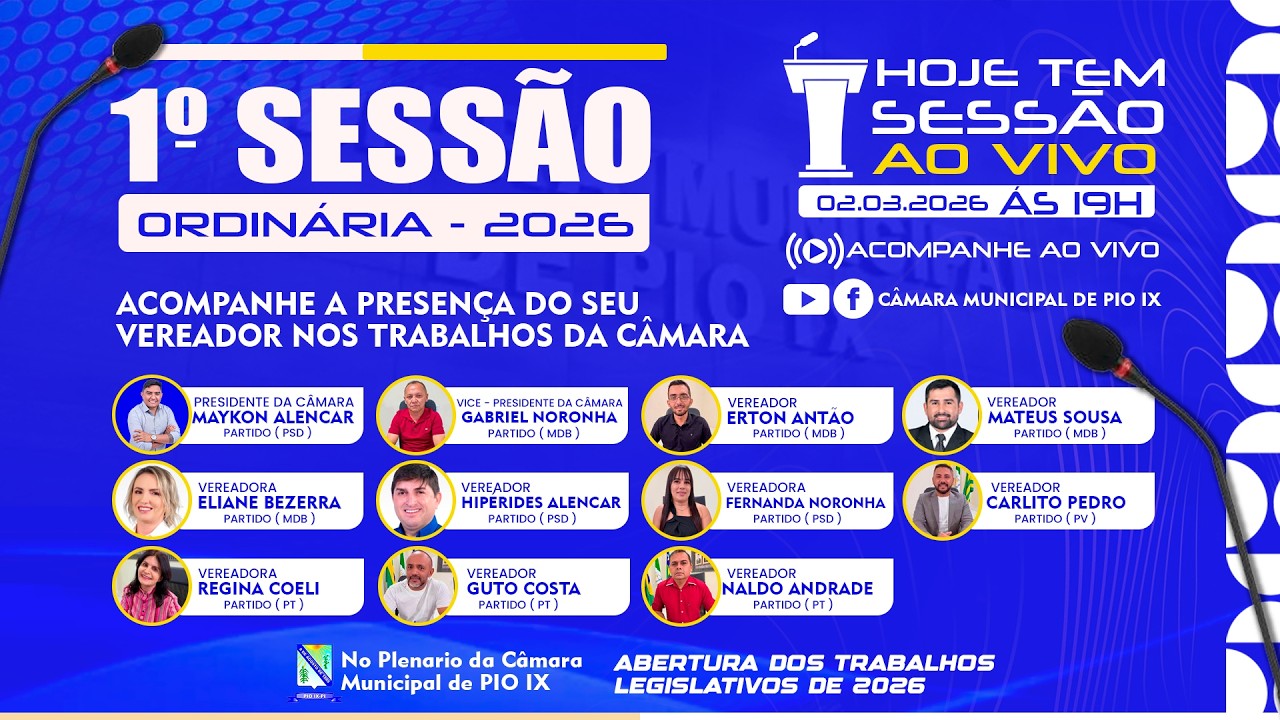 SESSÃO ORDINÁRIA DE ABERTURA DOS TRABALHOS LEGISLATIVOS DE 2026 I CÂMARA MUNICIPAL DE PIO IX - PI