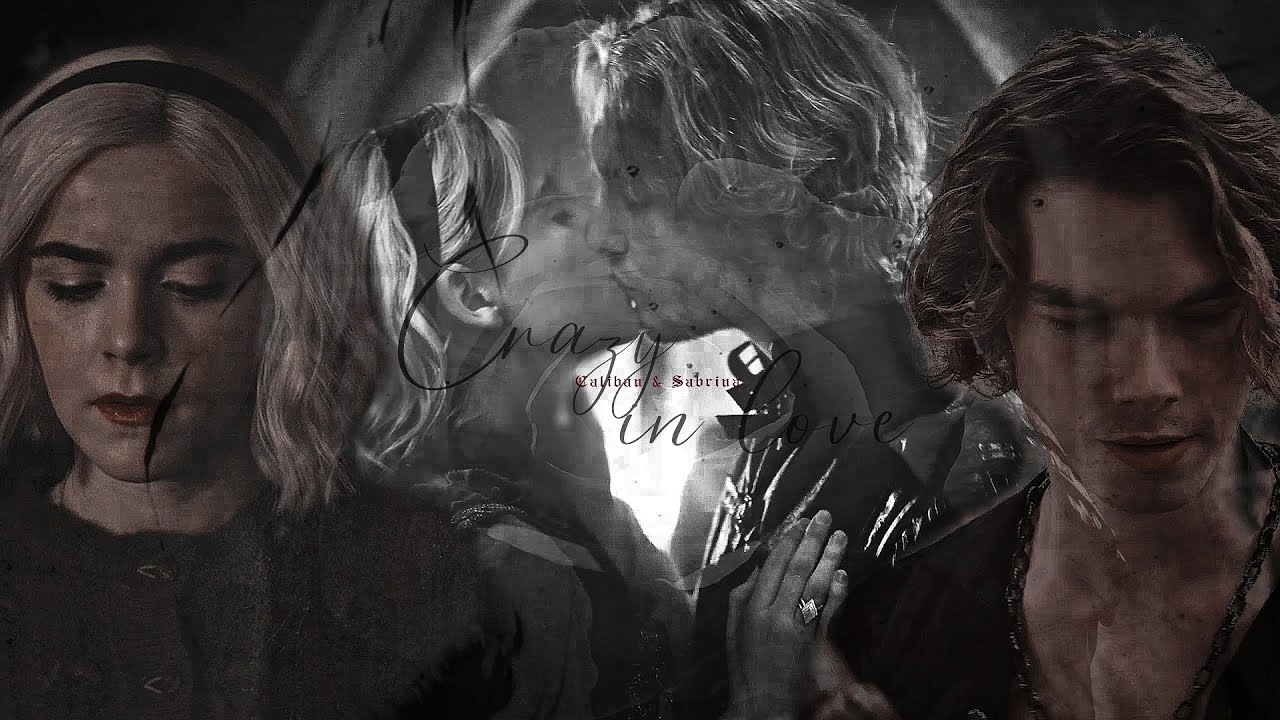 Caliban & Sabrina  || Crazy in love [+S4]