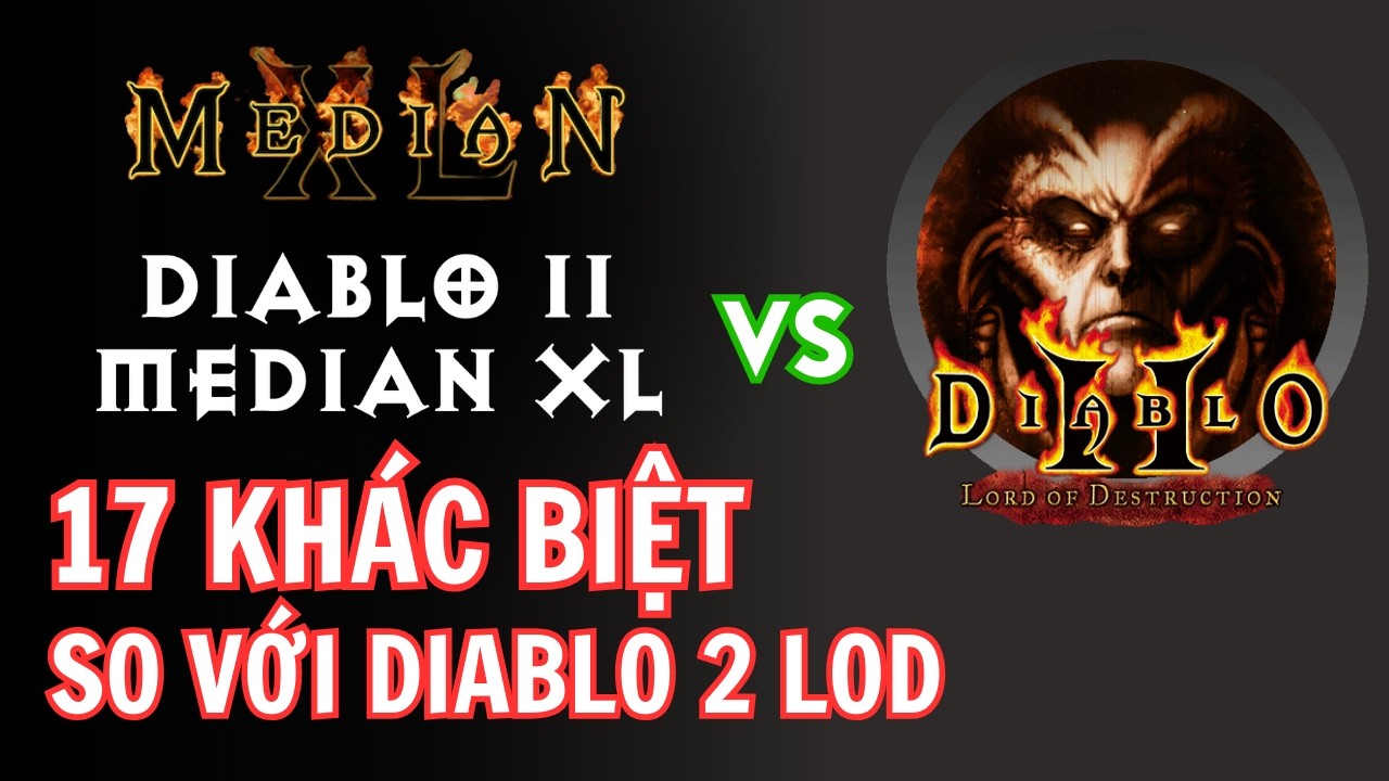 Diablo II Median XL - 17 cơ chế khác biệt của game với Diablo 2 bản gốc Lord of Destruction