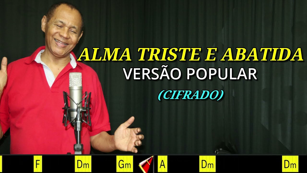 ALMA TRISTE E ABATIDA - VERSÃO POPULAR - 261. HARPA CRISTÃ - (CIFRADO) - CARLOS JOSÉ