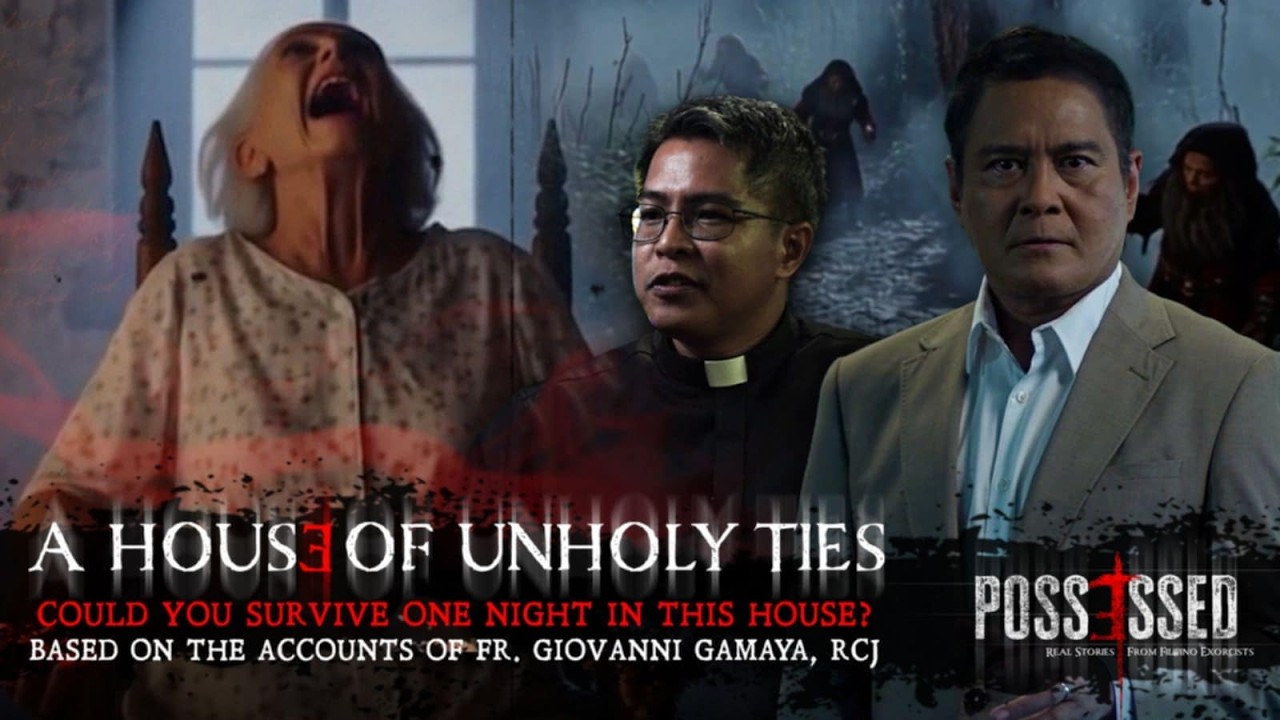 Possessed Episode 10: A House of Unholy Ties | Fr. Giovanni Gamaya of the Archdiocese of Lingayen