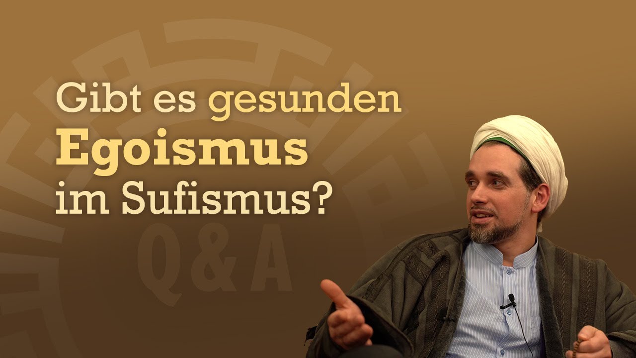 Gibt es gesunden Egoismus im Sufismus?
