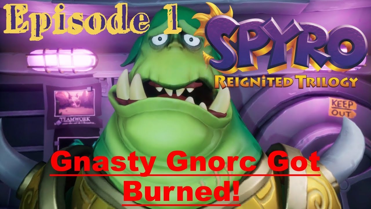 Spyro Reignited Trilogy - Spyro 1 120% - Episode 1 - Gnasty Gnorc Got Burned!