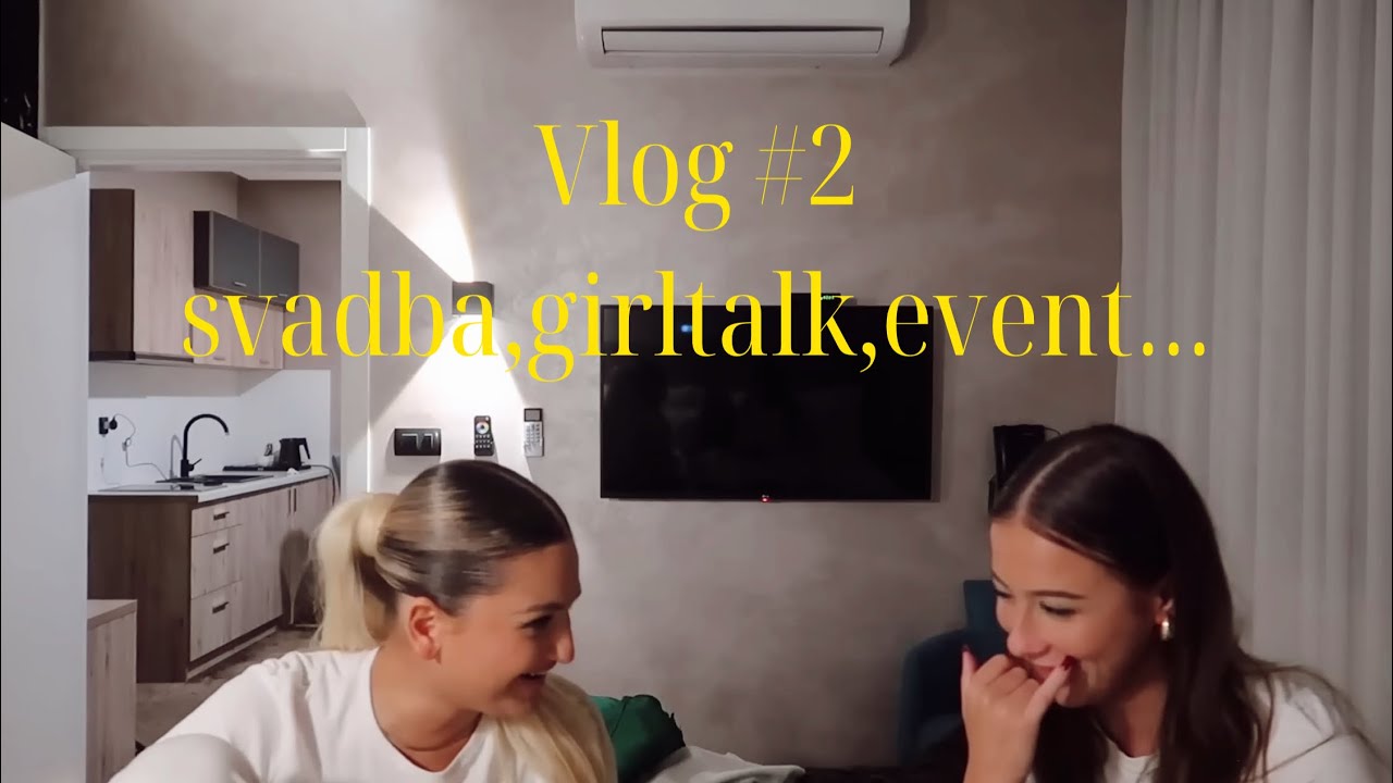 VLOG #2 | svadba I girltalk sa biksi