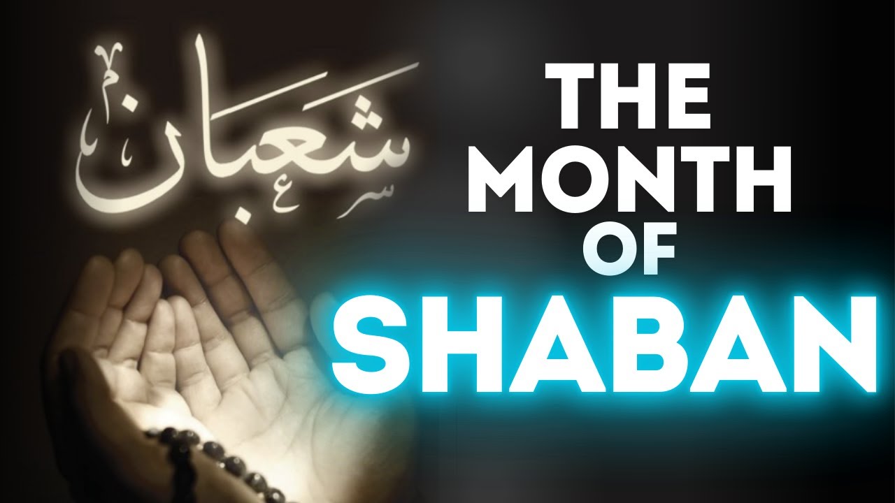 The FORGOTTEN  MONTH | SHABAN | things you must do in Shaban