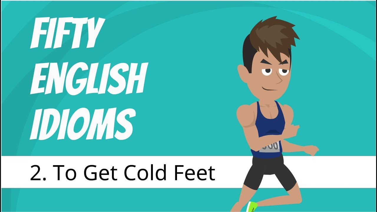 50 English Idioms — To Get Cold Feet