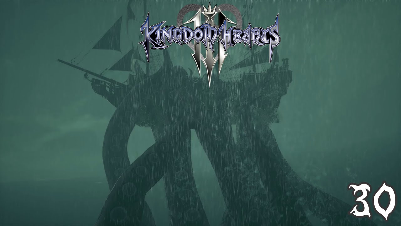 ВЫПУСТИТЕ КРАКЕНА - Kingdom Hearts 3 - Эпизод 30