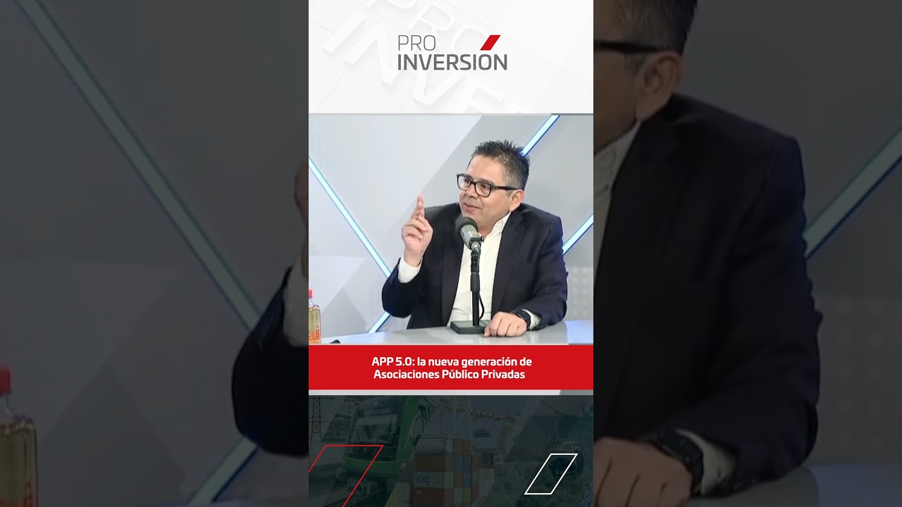 APP 5.0: La nueva generaci&oacute;n de Asociaciones P&uacute;blico-Privadas #proinversi&oacute;n