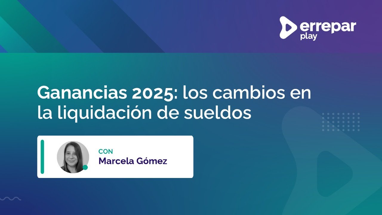 Ganancias 2025: los cambios en la liquidación de sueldos