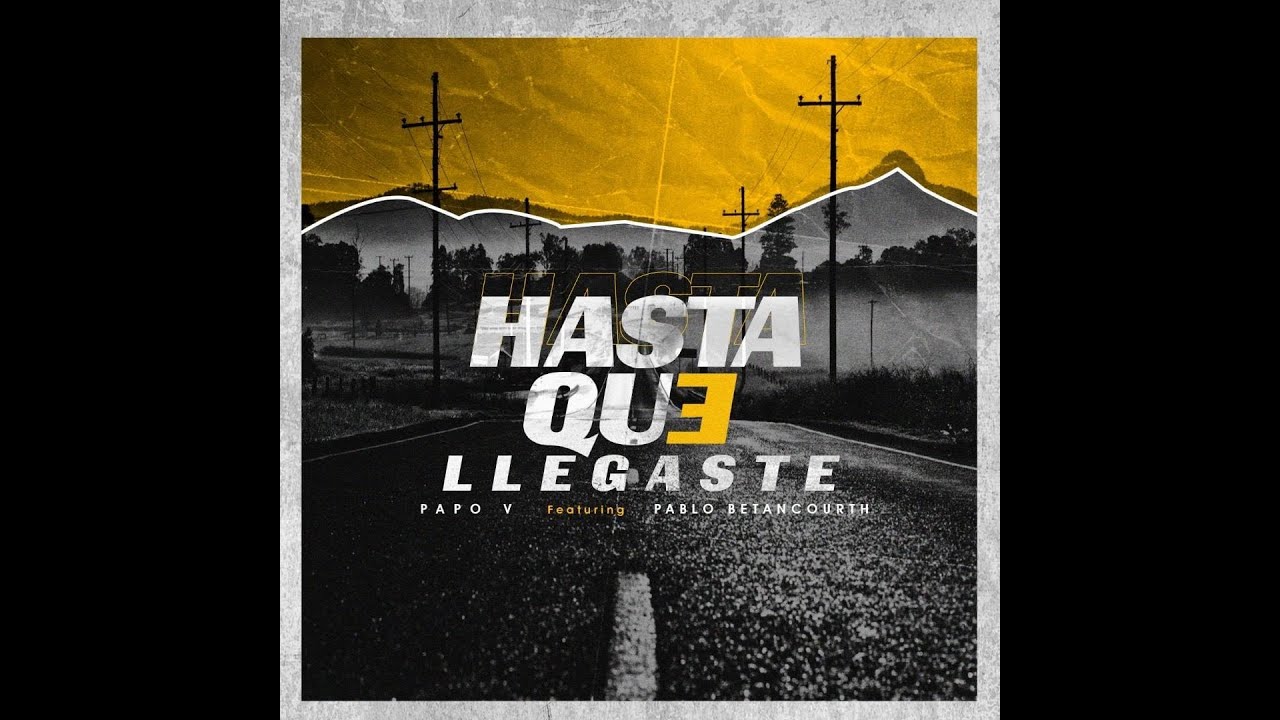 Papo V FT. Pablo Betancourth - Hasta Que Llegaste (Bachata) (Video Lyrics)