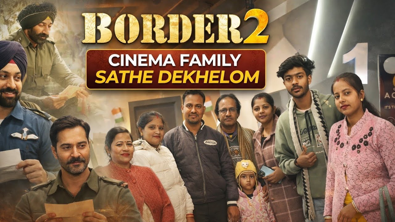 Family Sathe Border 2 Cinema Dekhlom  🤩