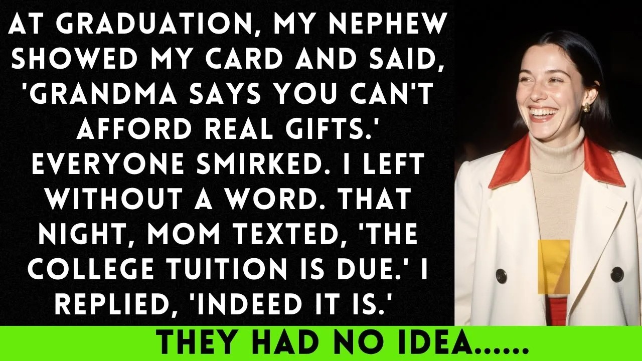At Graduation, My Nephew Showed My Card And Said, “Grandma Says You Can’t Afford Real Gifts…