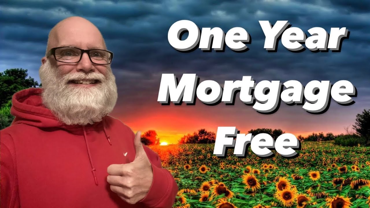 One Year Living Mortgage Free