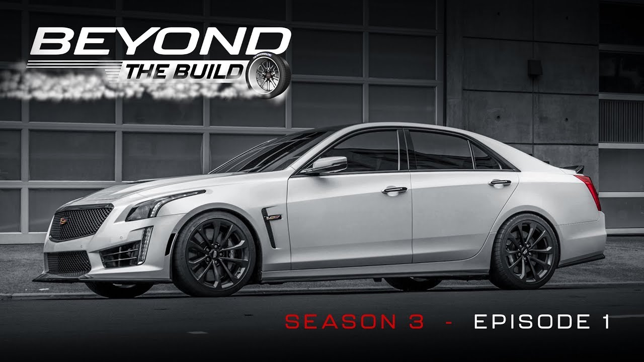 We Tore Apart a Perfect Cadillac CTS-V3! Beyond the Build: S3, EP.1