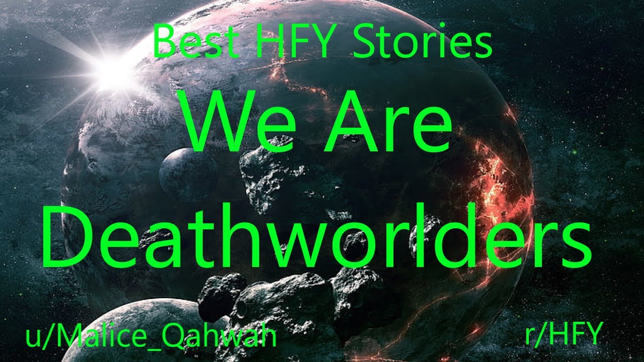 Best HFY Reddit Stories: We Are Deathworlders