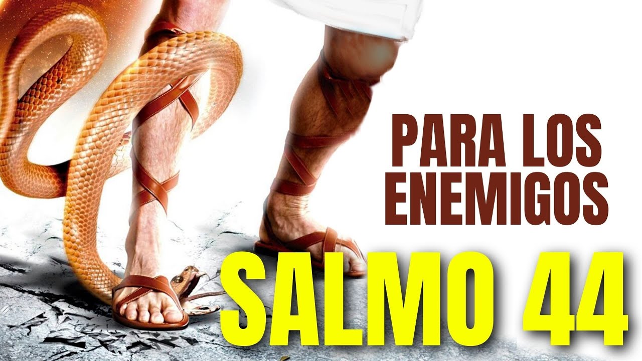 SALMO 44: Aleja a tus adversarios para siempre con el poder del salmo 44