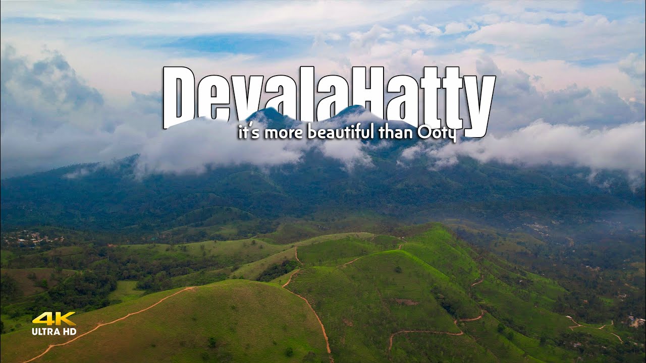 Devala Hatty - A Secret Hill Station You Must Visit - Gudalur