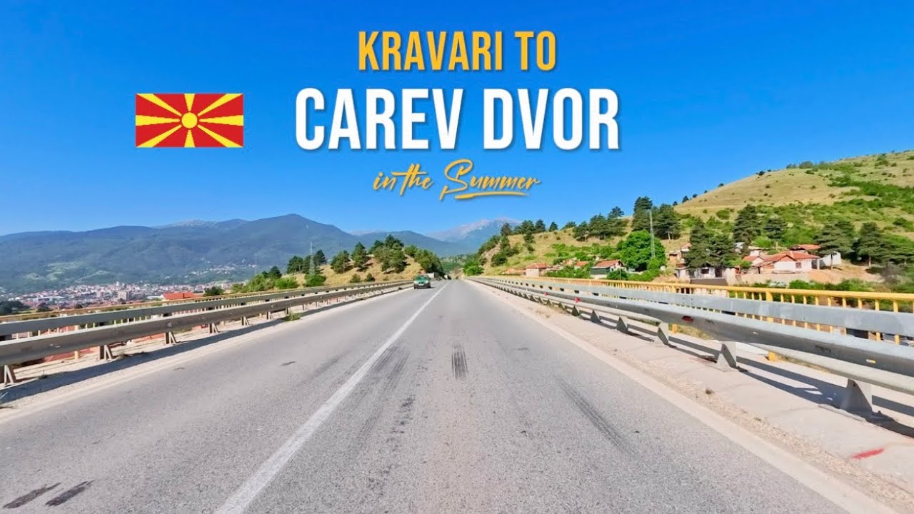 North Macedonia Drive 🇲🇰 From Kravari to Carev Dvor | Scenic Summer Road Trip 2025