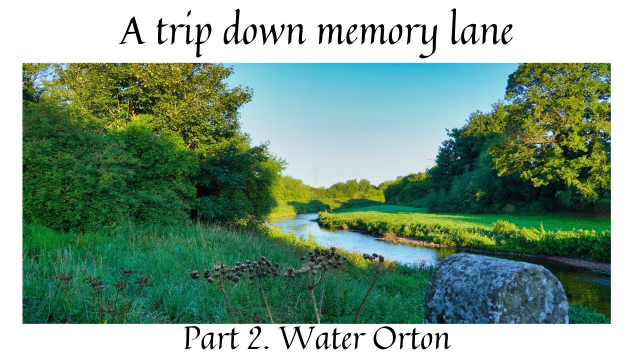 A trip down memory lane. Part 2. Around Water Orton.