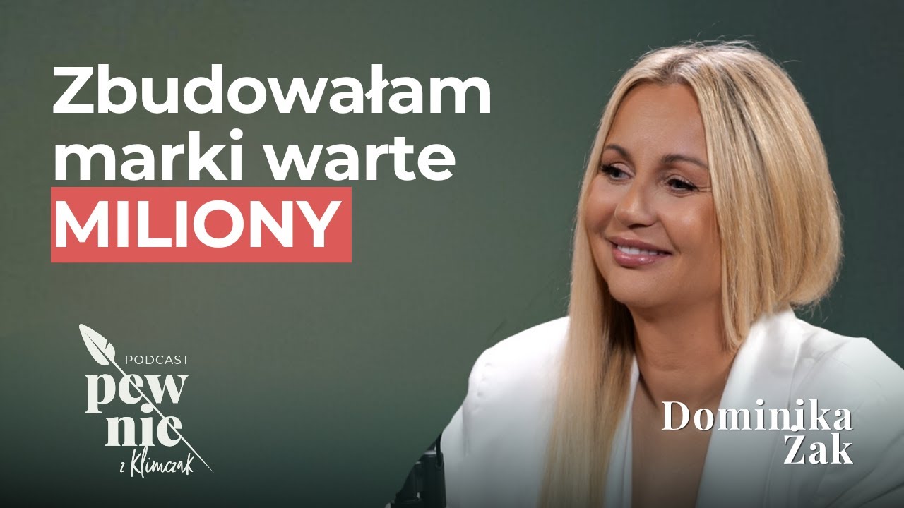 Jak zbudować marki warte miliony? || Dominika Żak o odważnych decyzjach biznesowych i życiowych