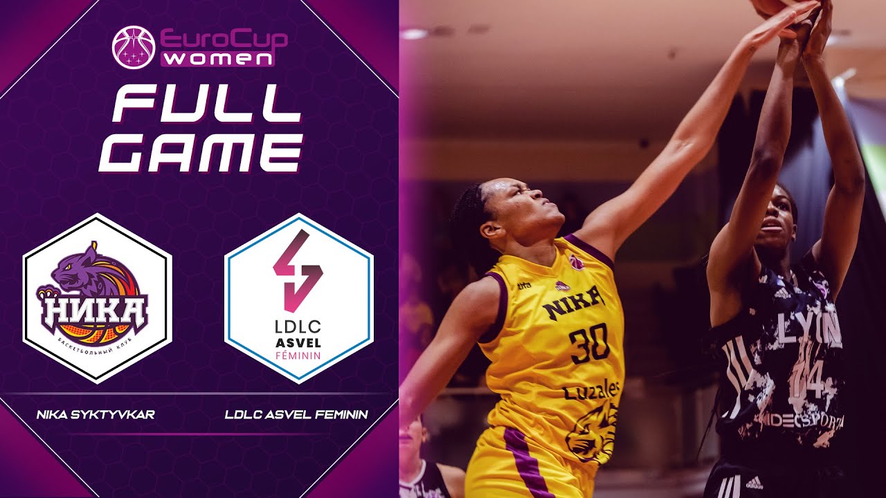 Nika Syktyvkar v LDLC ASVEL Feminin | Full Game - EuroCup Women 2021-22