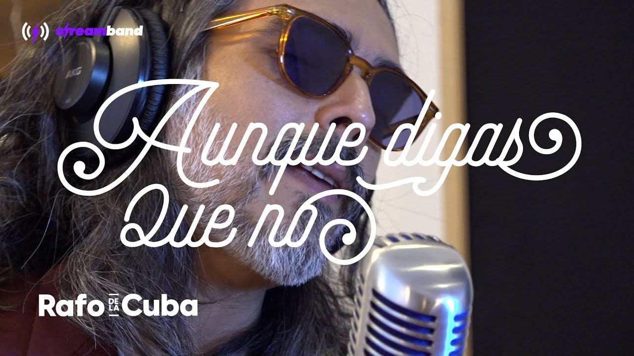 Rafo De La Cuba - Aunque Digas Que No (En Vivo)