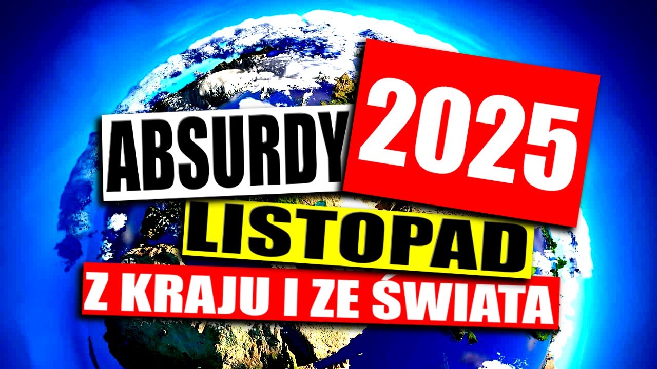 ABSURDY 2025 * LISTOPAD * Z KRAJU I ZAGRANICY