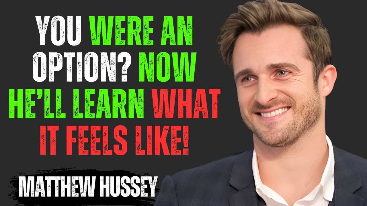 You Were an Option? Now He’ll Learn What It Feels Like! | Matthew Hussey Motivational Speech