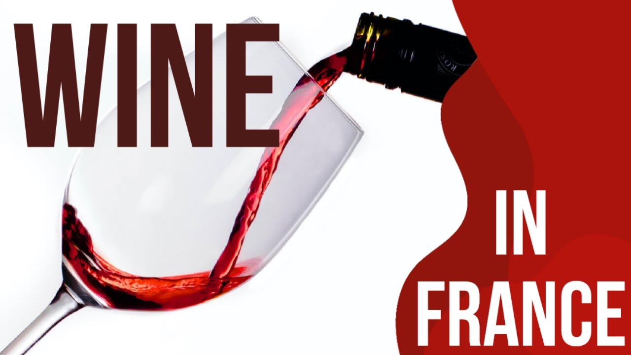 All about French Wine | French Wine History | Winery Laws in France | Produces and Wine Tasting