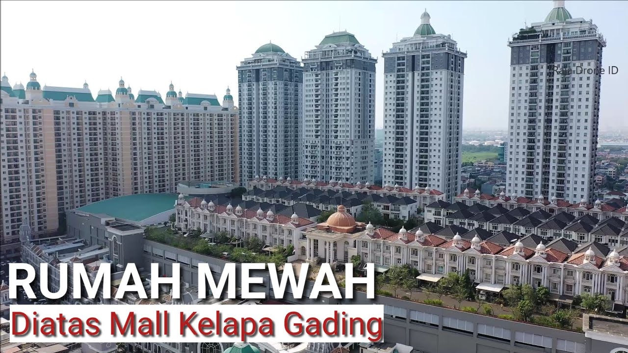 Rumah Mewah diatas Mall Of Indonesia Kelapa Gading Jakarta Utara 2019