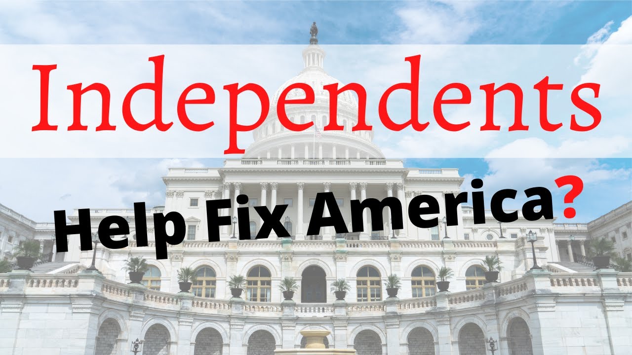 How Independent Thinking Can Save American Politics -  An Independent Party (Third Party)