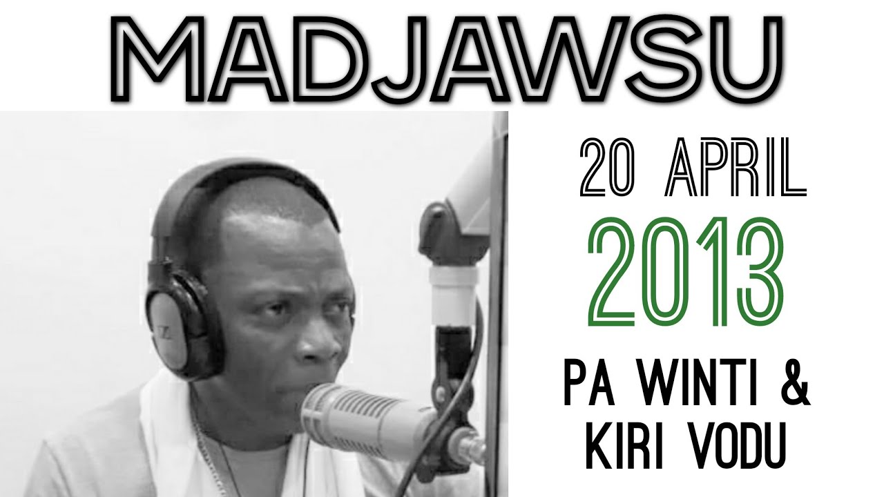 Madjawsu uitzending van 20-4-2013: Pa Winti & Kiri Vodu