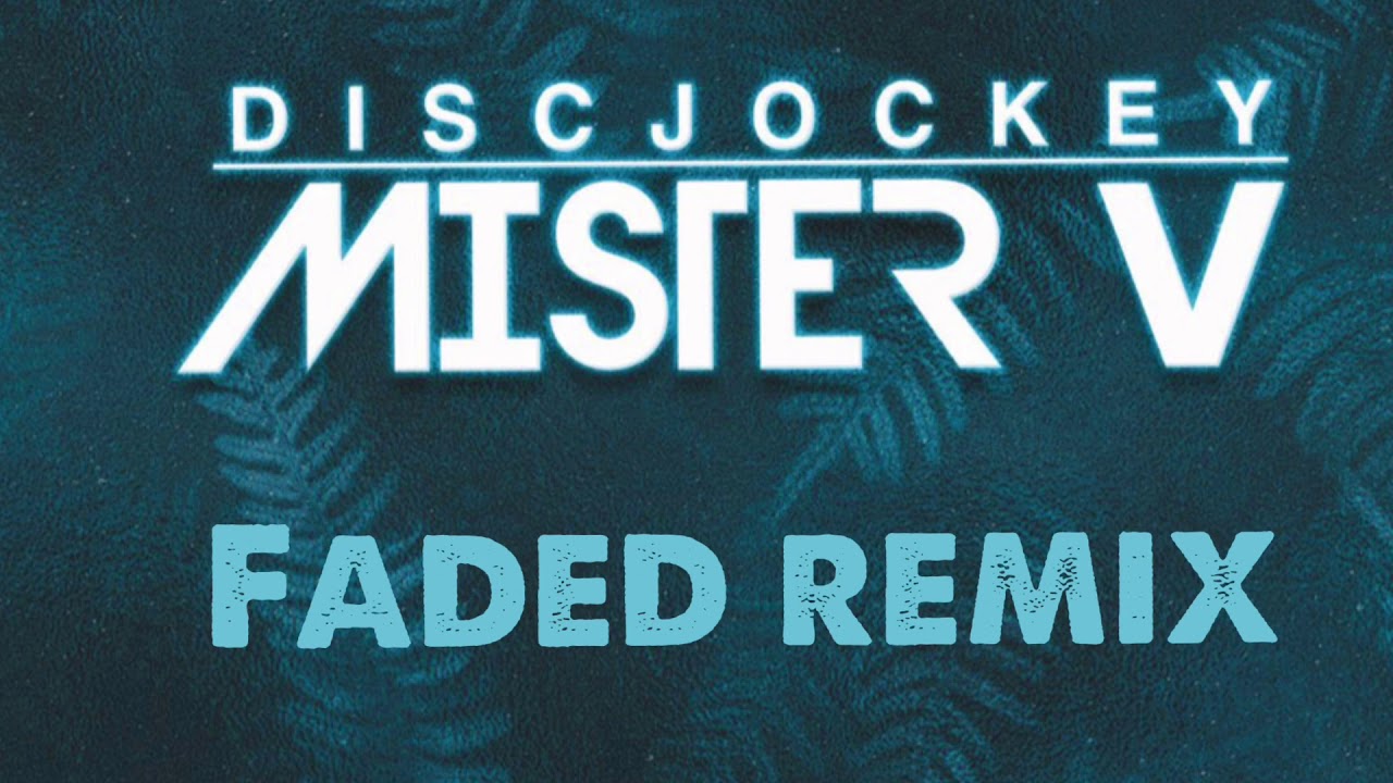 Dj MisterV - Faded remix
