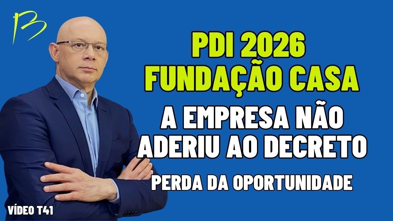 PDI - FUNDAÇÃO CASA. A Empresa não Aderiu!