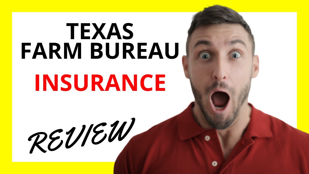 🔥 Texas Farm Bureau Insurance Review: Pros and Cons