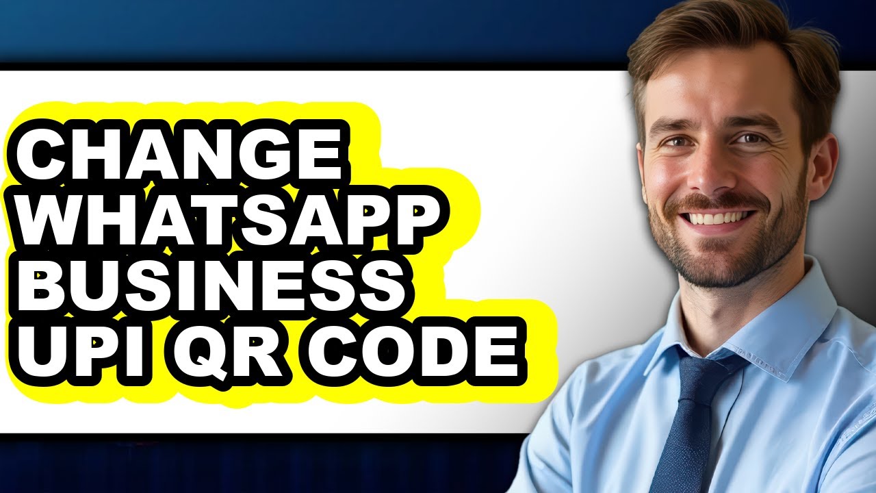 How to Change Whatsapp Business Upi Qr Code - Easy Guide