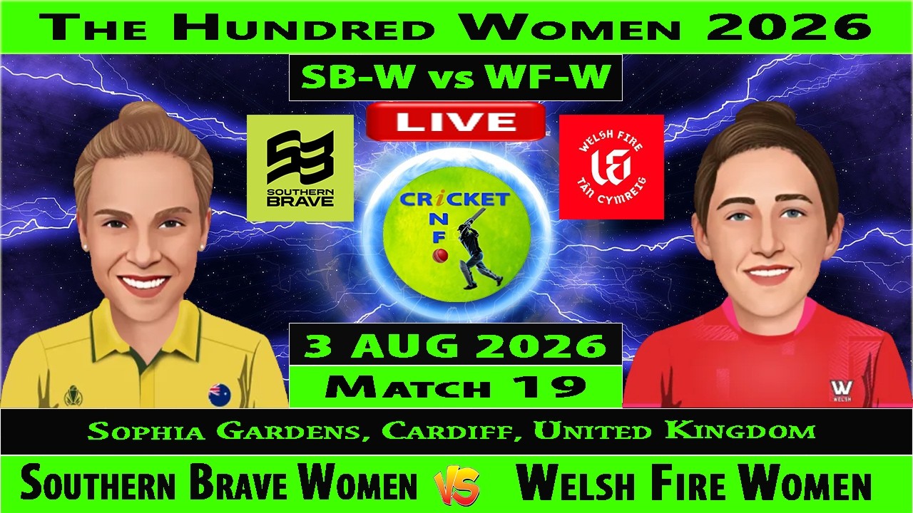 Southern Brave Women vs Welsh Fire Women | SB-W vs WF-W | 19th Match of The Hundred 2026 Women 2026