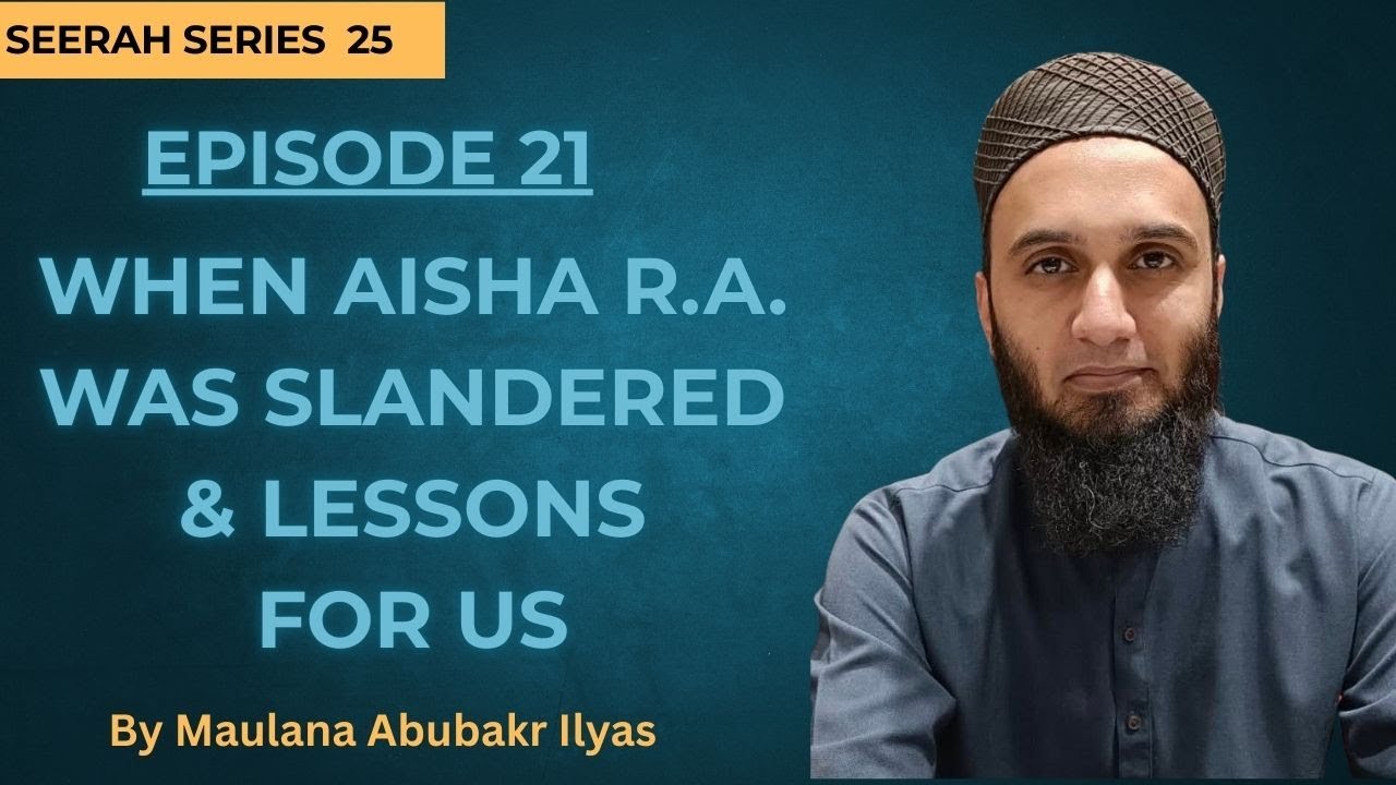 Episode 21 - When Aisha R.A. was Slandered