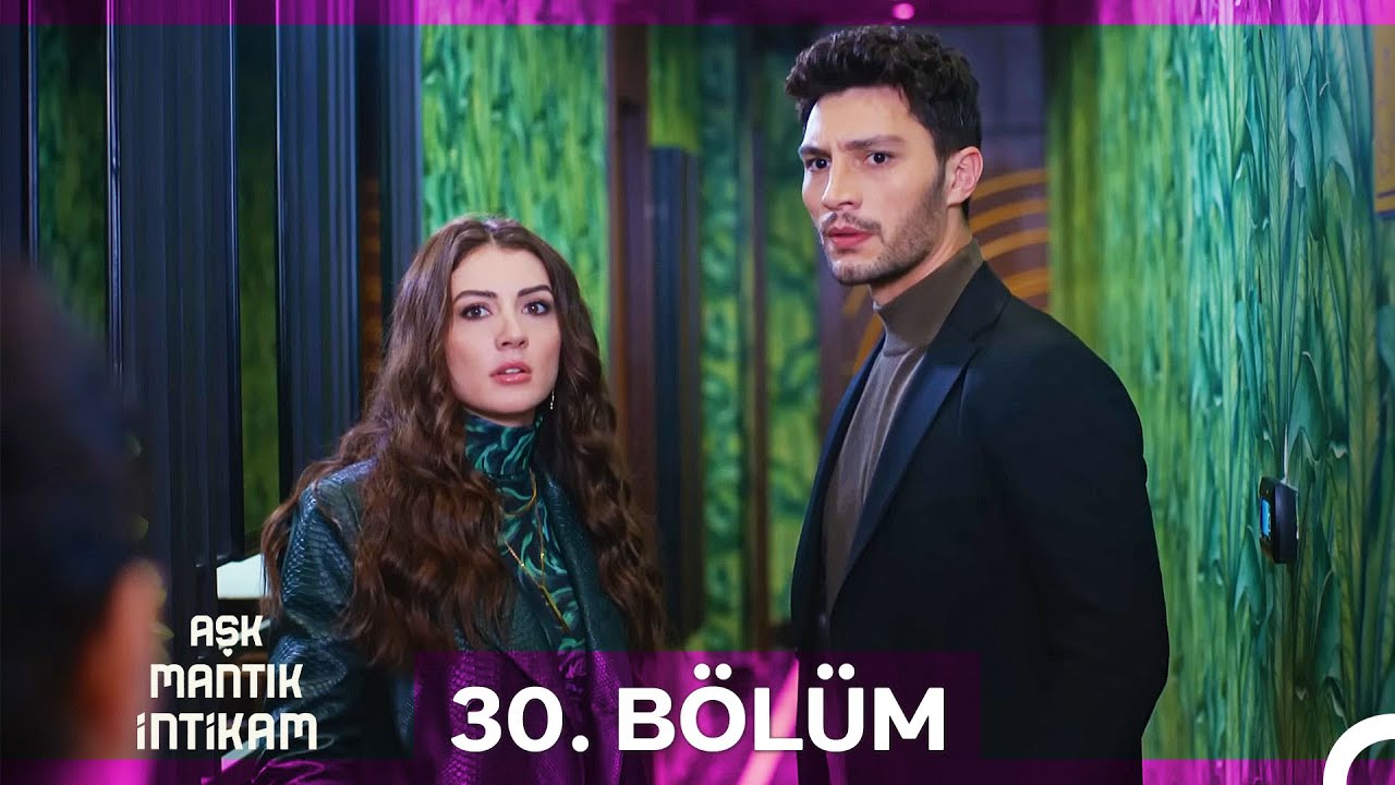 Aşk Mantık İntikam 30. Bölüm | İyileştirilmiş Görüntü