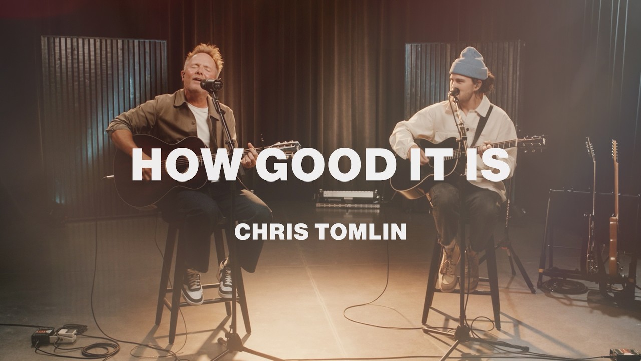 How Good It Is | Chris Tomlin | Worship Together Session