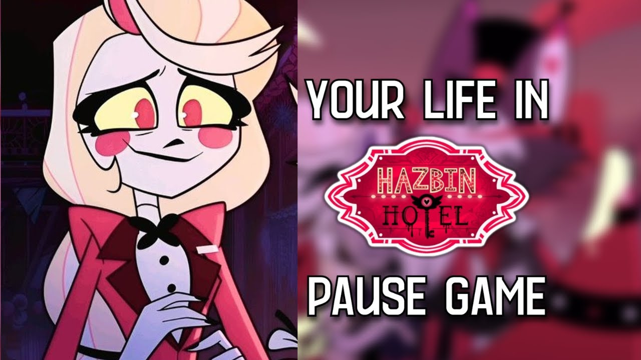 Your Life In Hazbin Hotel Pause Game!