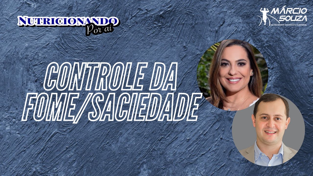 Controle da Fome e Saciedade - Nathercia Percegoni e Marcio Souza