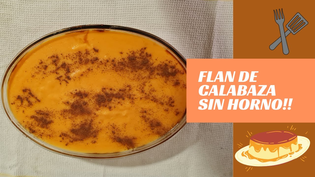 FLAN DE CALABAZA SIN HORNO
