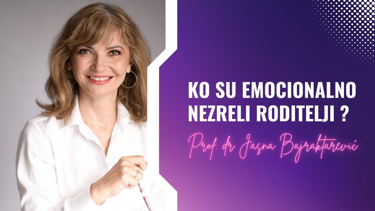 LIVE - Ko su emocionalno nezreli roditelji ?｜prof. dr. sc. Jasna Bajraktarević