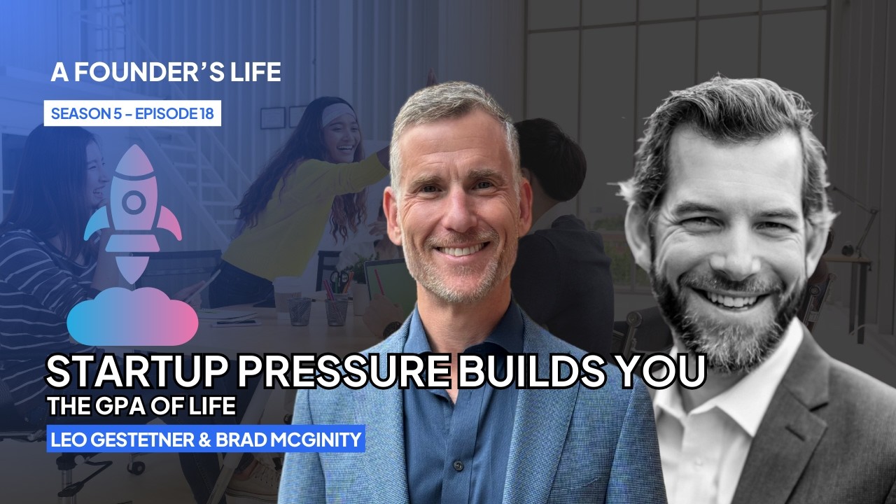 What Startup Failure Taught Me About Fear - Brad McGinity - S5 - E18