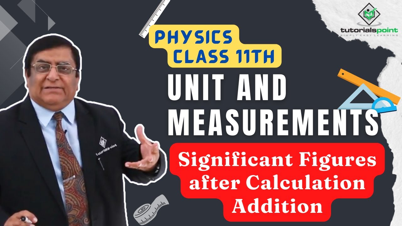Class 11th – Significant Figures after Calculation Addition | Unit and Measurements |Tutorials Point
