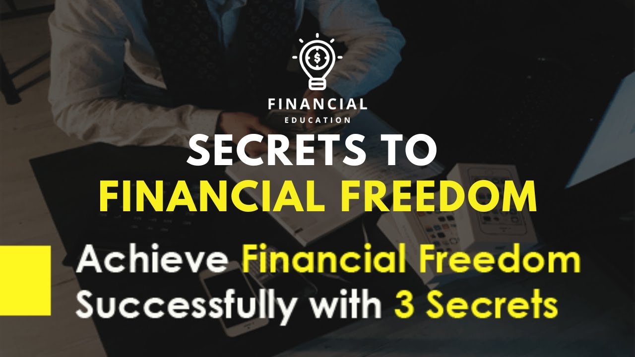 Financial Education - Secrets to Financial Freedom