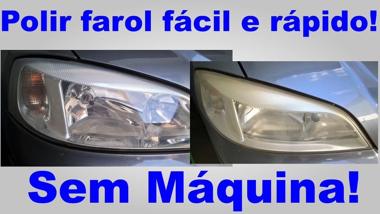 Como Polir o Farol fácil e sem máquina