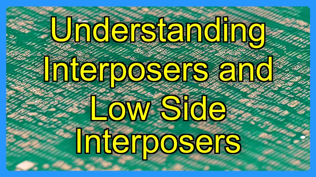 Understanding Interposers and Low Side Interposers